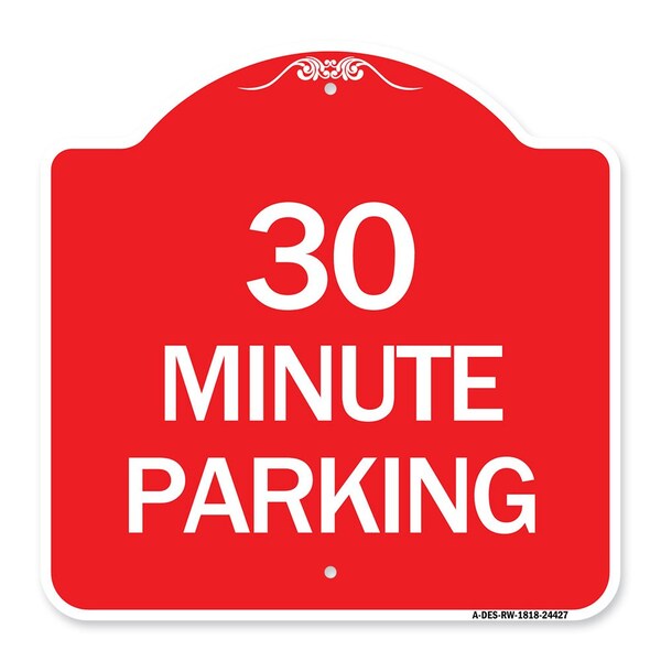 Designer Series Sign-30 Minute Parking, Red & White Aluminum Sign, 18" x 18", RW-1818-24427